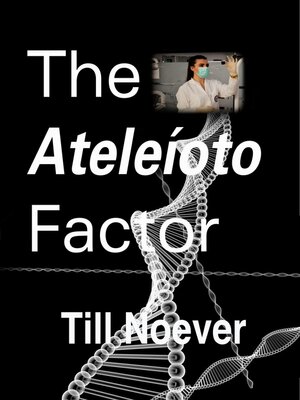 cover image of The Ateleíoto Factor
